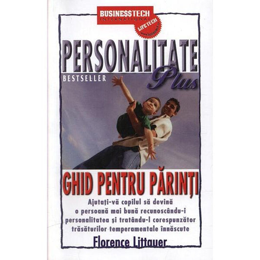 Personalitate Plus, ghid pentru părinți - Florence Littauer - Businesstech