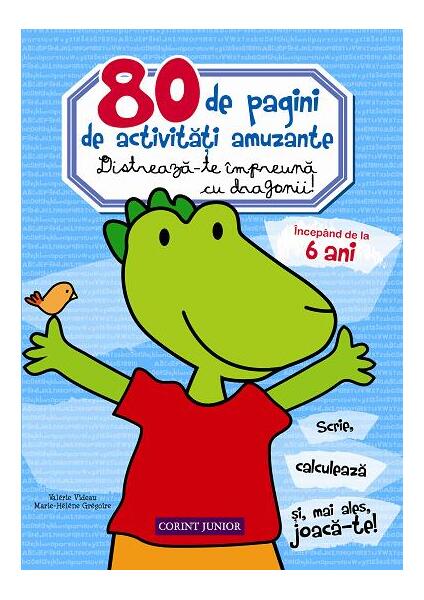 80 de pagini de activităţi amuzante. Distrează-te împreună cu dragonii - Valerie Videau