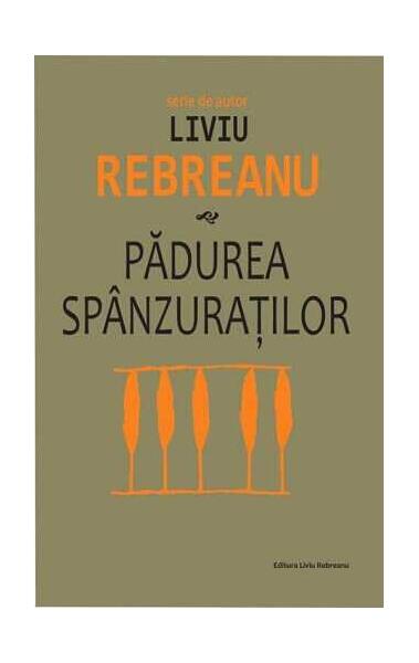 Pădurea spânzuraţilor - Liviu Rebreanu - Cartex