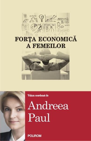 Forţa economică a femeilor - Andreea Paula  Seucan - Polirom