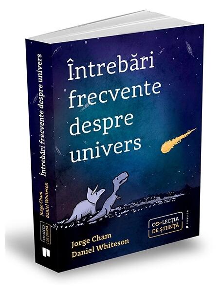 Întrebări frecvente despre univers - Daniel Whiteson, Jorge Cham - Publica