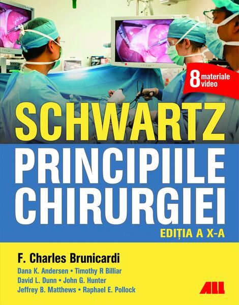 Schwartz. Principiile chirurgiei - Carmen Sima, Florina Nicoleta Grigore, Elisabeth Martoncsak, Irina Baicu, Irina-Roxana Crâșmar, Roxana-Adriana Tudorancea - All