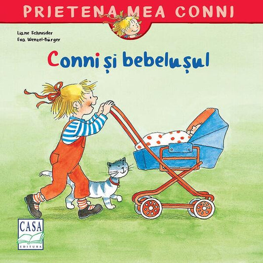 Conni şi bebeluşul - Liane Schneider, Eva Wenzel-Bürger - Casa