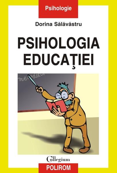 Psihologia educaţiei - Dorina Sălăvăstru - Polirom