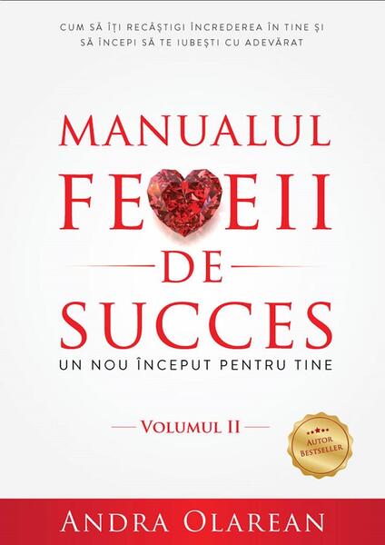 Manualul femeii de succes (Vol. 2) Un nou început pentru tine - Andra Olarean - Lidana