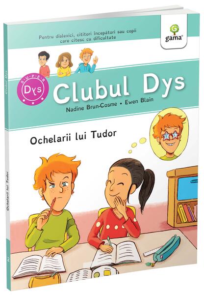 Ochelarii lui Tudor - Vol. 2 (Clubul Dys) - Nadine Brun-Cosme, Gabriela Ogrezeanu - Gama