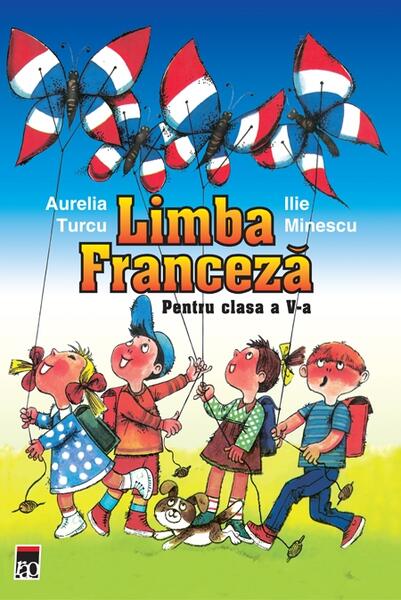 Limba franceza clasa a V-a - Aurelia Turcu, Ilie Minescu - RAO