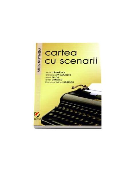 Cartea cu scenarii - Ioan Cărmăzan - Universitară