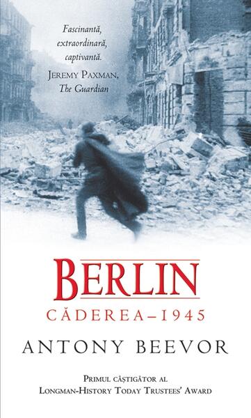 Berlin. Căderea 1945 - Antony Beevor - RAO