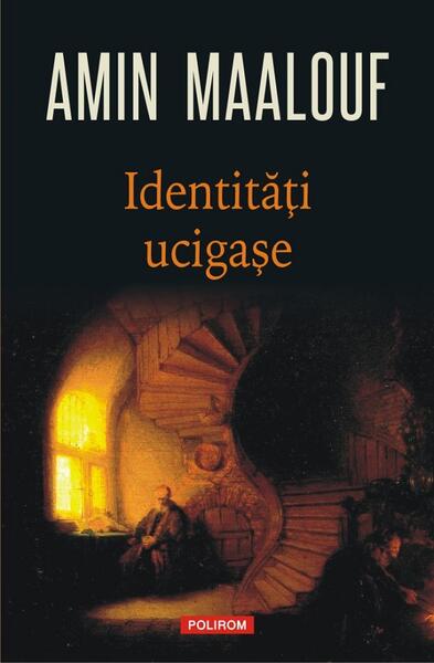 Identități ucigașe - Amin Maalouf - Polirom