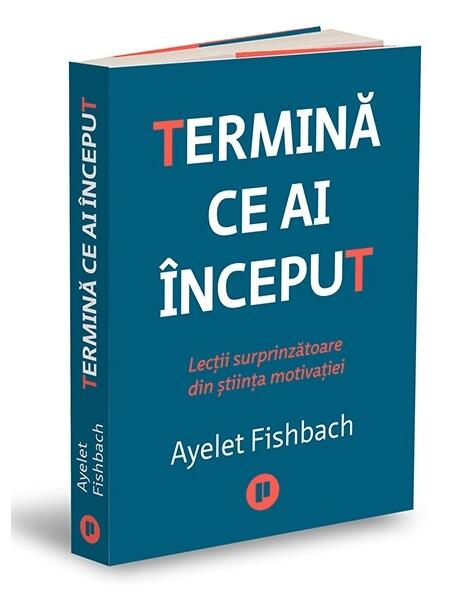 Termină ce ai început - Ayelet Fishbach - Publica