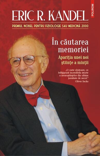 În căutarea memoriei - Eric R. Kandel - Polirom