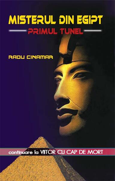 Misterul din Egipt. Primul tunel - Radu Cinamar - Daksha