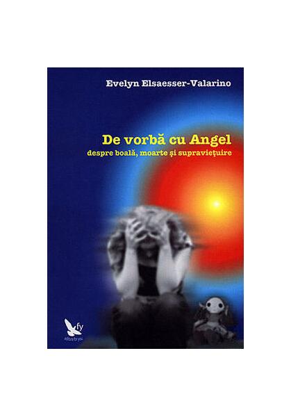 De vorbă cu Angel - Evelyn Elsaesse-Valarino - For You