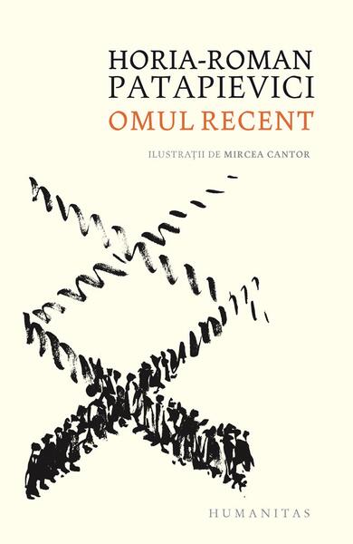 Omul recent - Horia-Roman Patapievici - Humanitas