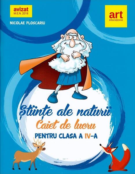 Științe ale naturii. Caiet de lucru. Clasa a IV-a - Nicolae Ploscariu - Art Klett