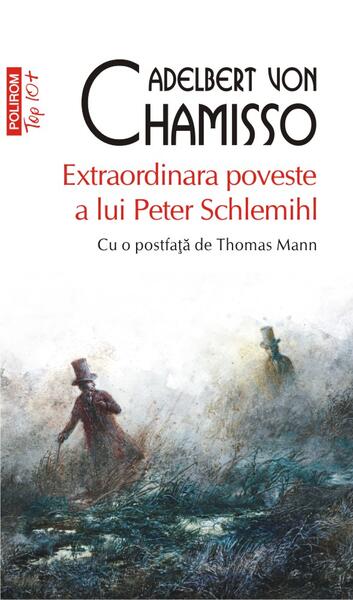Extraordinara poveste a lui Peter Schlemihl (Top 10+) - Adelbert von Chamisso - Polirom