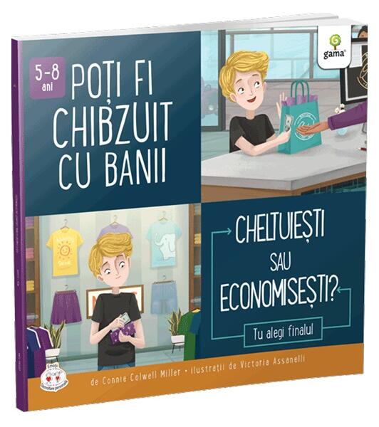 Poți fi chibzuit cu banii. Cheltuiești sau economisești? - Connie Colwell Miller - Gama