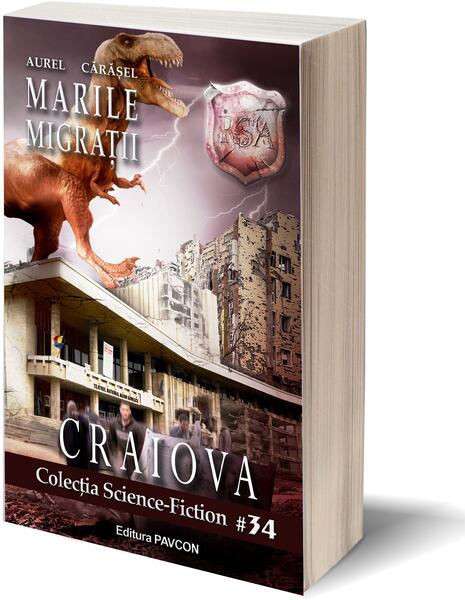 Marile Migrații. Craiova (Vol.2) România Sub Asediu (RSA) - Aurel Cărăşel - Pavcon