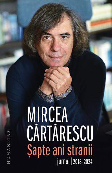 Șapte ani stranii - Mircea Cărtărescu - Humanitas