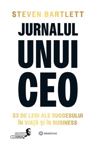 Jurnalul unui CEO - Steven Bartlett - Bookzone