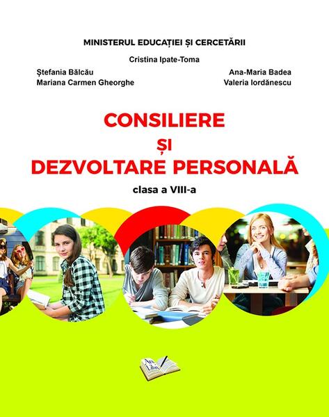 Consiliere și dezvoltare personală - manual pentru clasa a VIII-a - Cristina Ipate-Toma, Ana-Maria Badea, Mariana-Carmen Gheorghe, Valeriu Iordănescu - Ars Libri