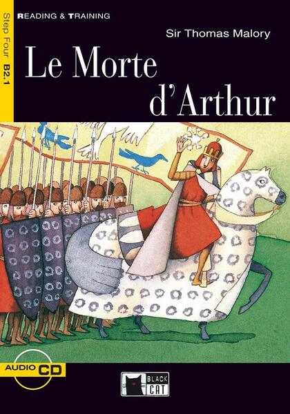 Le Morte d'Arthur + CD (Step Four B2.1) - Jérôme Lechevalier - Black Cat Cideb