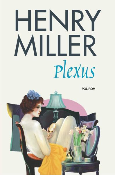 Plexus (Vol. II) - Henry Miller - Polirom