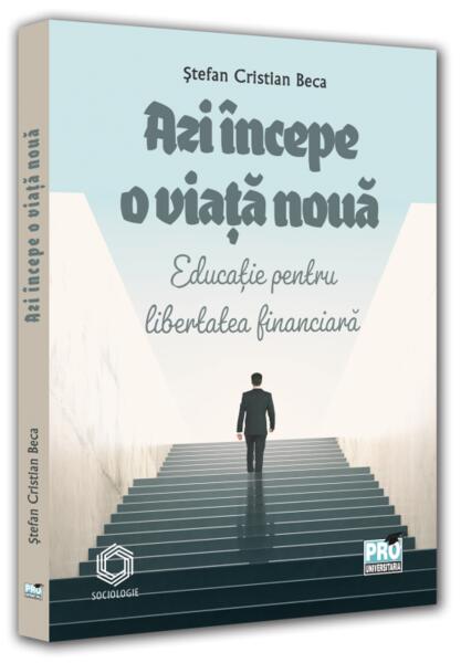 Azi începe o viață nouă - Pro Universitaria