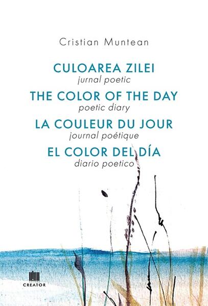 Jurnal poetic. Culoarea zilei - Paperback brosat - Cristian Muntean - Creator