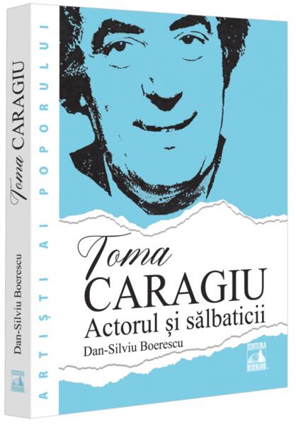 Toma Caragiu. Actorul și sălbaticii - Neverland