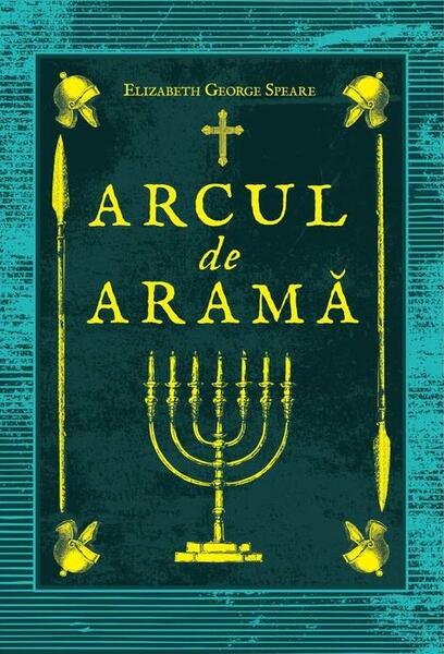 Arcul de aramă - Elizabeth George Speare - Young Art