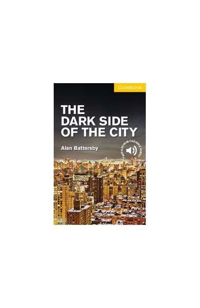 The Dark Side of the City  Level 2 Elementary/Lower Intermediate - Alan Battersby - Cambridge