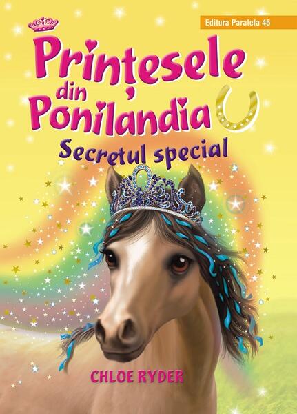 Secretul special. Prinţesele din Ponilandia (Vol. 3) - Ryder Chloe - Paralela 45