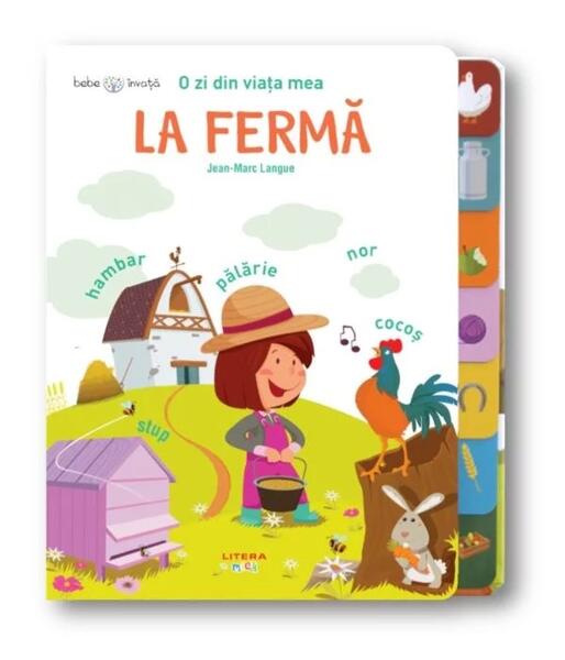 O zi din viața mea. La fermă. Bebe invață - Litera mică