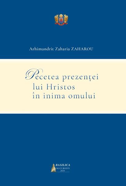 Pecetea prezenței lui Hristos în inima omului - Arhimandrit Zaharia Zaharou - Basilica