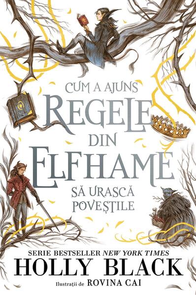 Cum a ajuns regele din Elfhame să urască poveștile (Vol. 4) - Holly Black - Storia Books