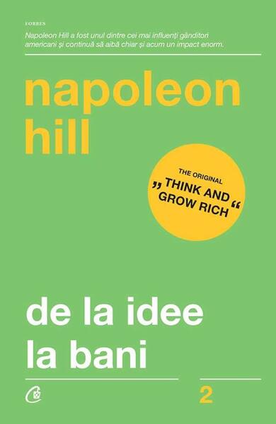 De la idee la bani - Napoleon Hill - Curtea Veche
