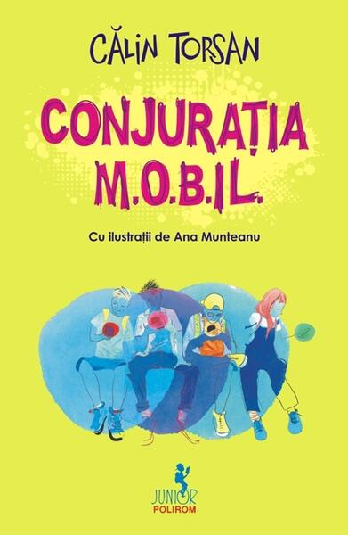 Conjuraţia M.O.B.IL. - Călin Torsan - Polirom