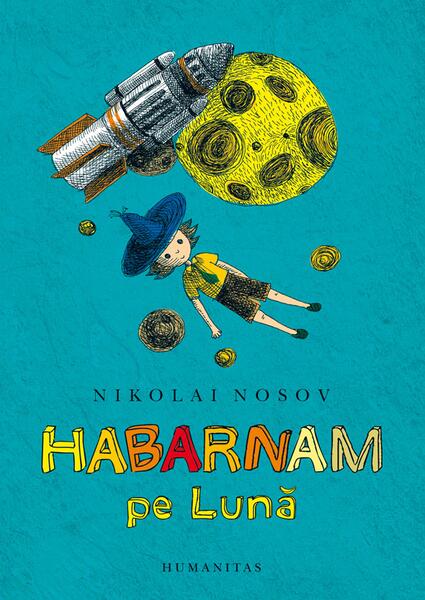 Habarnam pe Lună - Paperback brosat - Nikolai Nosov - Humanitas