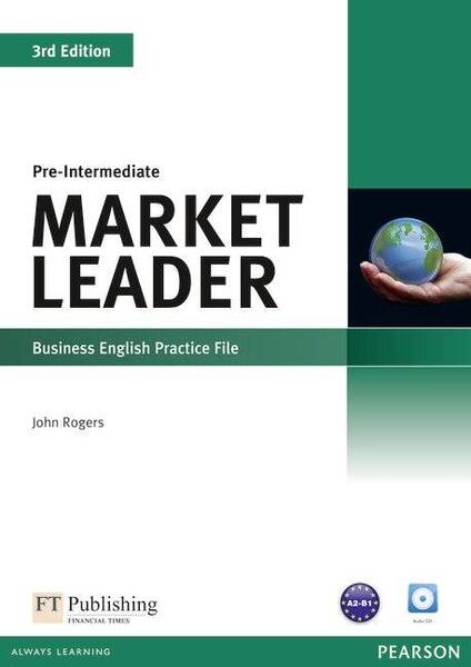 Market Leader 3rd Edition B1 Pre-Intermediate Business English Practice File with Audio CD - John Rogers - Pearson