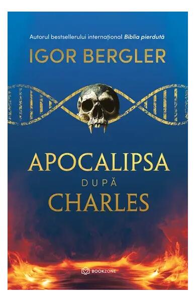 Apocalipsa după Charles - Igor Bergler - Bookzone