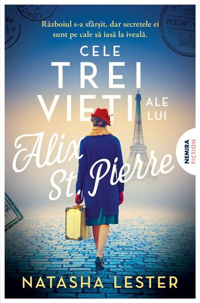 Cele trei vieti ale lui Alix St. Pierre - Paperback brosat - Nemira