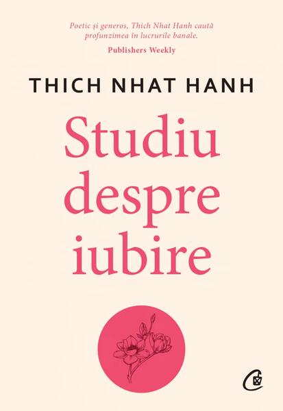 Studiu despre iubire - Thich Nhat Hanh - Curtea Veche