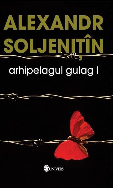 Arhipelagul Gulag (3 Volume) - Alexandr Soljeniţîn - Univers