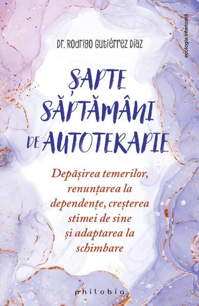 Șapte săptămâni de autoterapie - Rodrigo Gutiérrez Díaz - Philobia