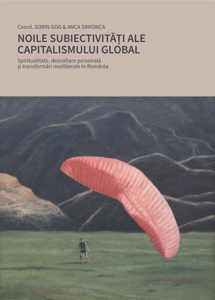 Noile subiectivități ale capitalismului global - Andrada Tobias, Andrei Herța, Cristine Palaga, Delia Petrea, Elena Trifan - Tact