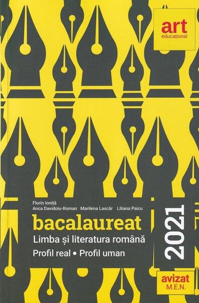 Bacalaureat 2021. Limba și literatura română. Profil Real. Profil Uman - Anca Davidoiu-Roman, Florin Ioniţă, Liliana Paicu, Marilena Lascăr - Art Klett