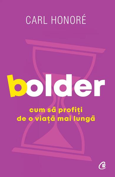 Bolder - Carl Honoré - Curtea Veche