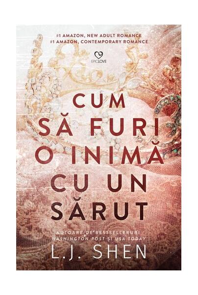 Cum să furi o inimă cu un sărut - L. J. Shen - Epica Publishing